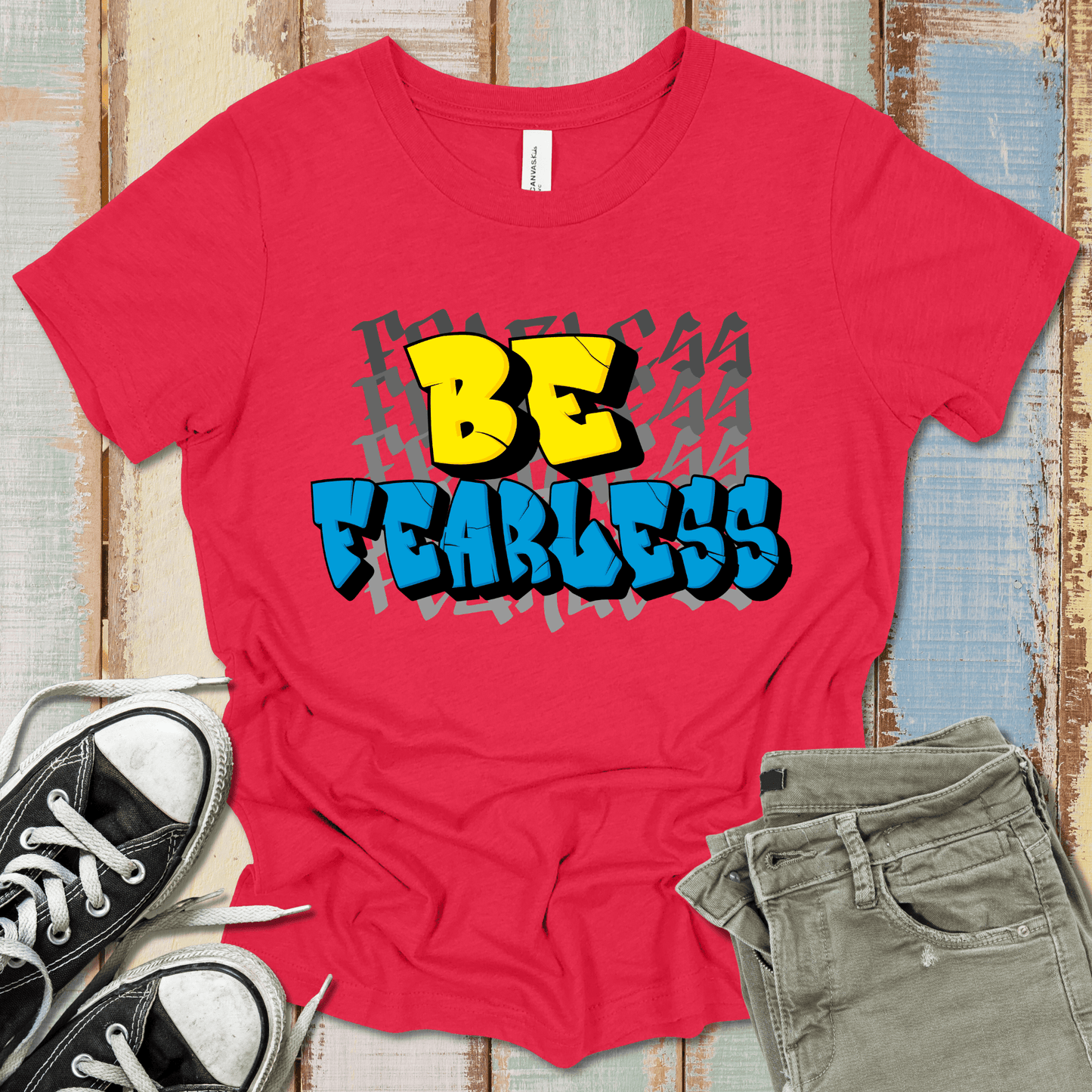 Be Fearless T-Shirt