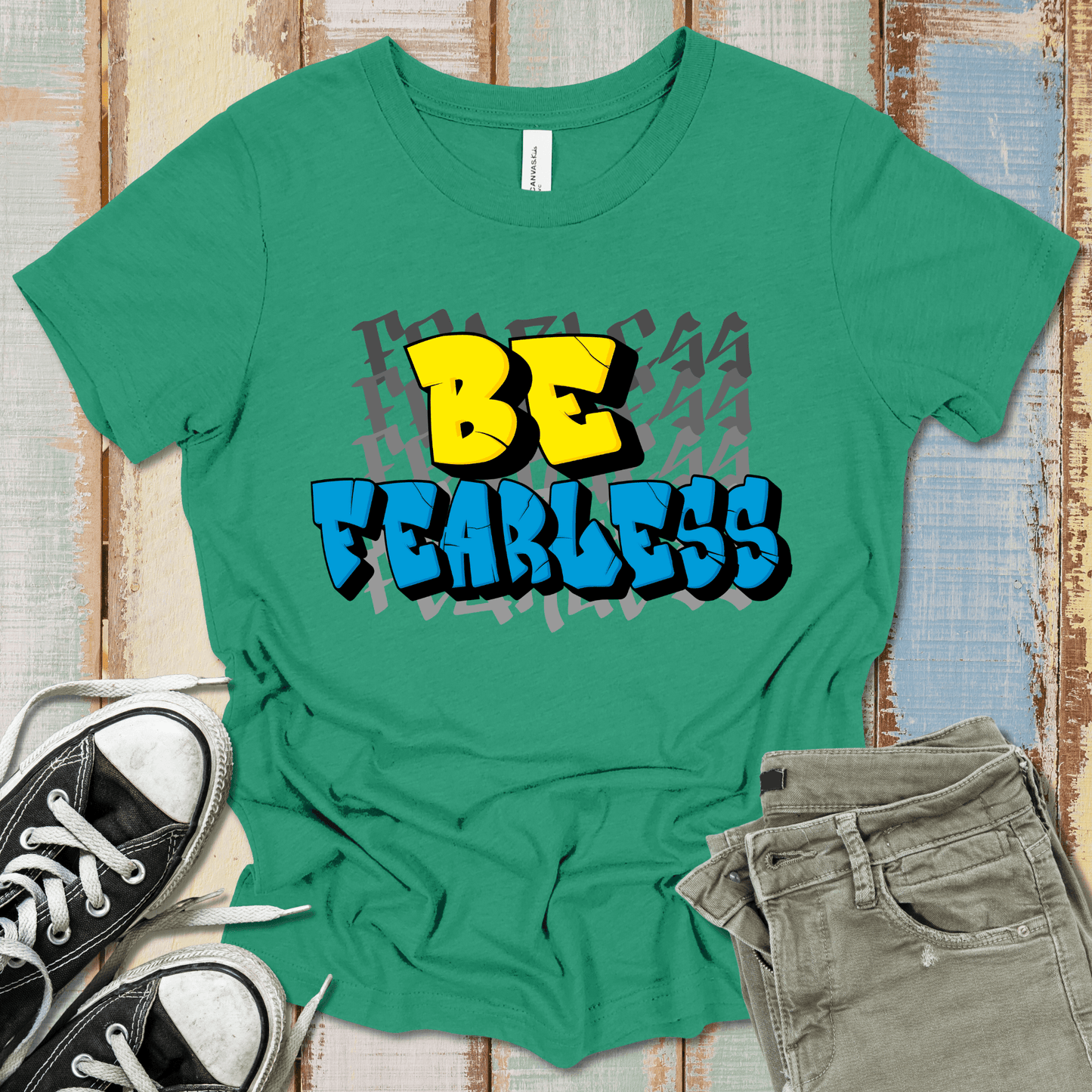 Be Fearless T-Shirt