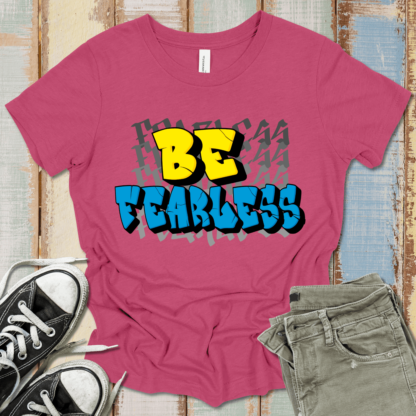 Be Fearless T-Shirt