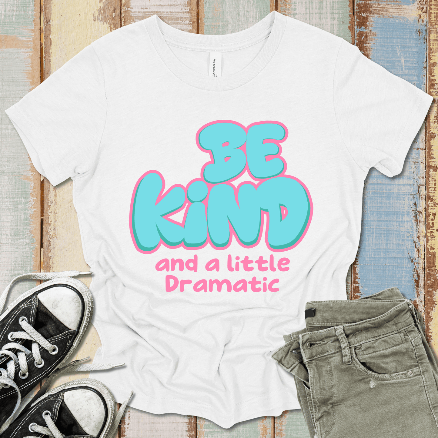 Be Kind And Dramatic T-Shirt