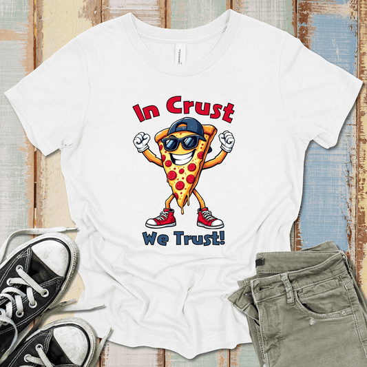 In Crust We Trust T-Shirt